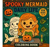 Halloween Mermaid Coloring Book for Kids Ages 3-7 - Spooky Mermaid Daily Life - 20 Cute Ocean & Costume Designs: Fun, non-scary scenes of mermaids in ... simple shapes, and single sided pages