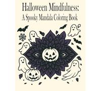 Halloween Mindfulness: A Spooky Mandala Coloring Book for Adults