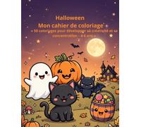 Halloween Mon cahier de coloriage: « 50 coloriages pour développer sa créativité et sa concentration - 4-6 ans »