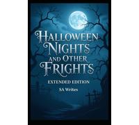 Halloween Nights & Other Frights 2: Spine-Chilling Short Stories for Kids, Teens, and Adults Who Love Halloween Thrills