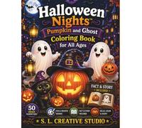 Halloween Nights™ Pumpkin and Ghost Coloring Book for All Ages: 50 Unique Halloween Coloring Pages Featuring Pumpkins, Friendly Ghosts, Haunted ... Story Page, and Family-Friendly Coloring Fun