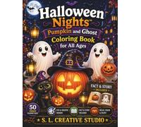 Halloween Nights™ Pumpkin and Ghost Coloring Book for All Ages: 50 Unique Halloween Coloring Pages Featuring Pumpkins, Friendly Ghosts, Haunted ... Story Page, and Family-Friendly Coloring Fun