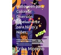 Halloween para Colorear: Diversión Espeluznante para Niños y Niñas: 80 dibujos adorables de calabazas, brujas y monstruos para celebrar la noche más divertida del año