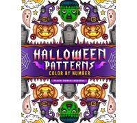 Halloween Patterns - Color By Number: Spooky Coloring Book with trick or treat sign, ghost, jack o'lanterns and more for relaxation and stress relief
