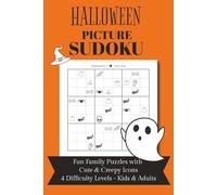 Halloween Picture Sudoku: Halloween Activity Book for Kids and Adults · Fun Picture Puzzles · Easy to Hard Levels · Spooky Brain Game for the Whole Family