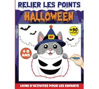 Halloween Point par Point Livre d'activites pour les Enfants 4-8 ans: Livre de Coloriage pour les Enfants à Partir de 4 ans - Relier les Points ... Point par Point Pour Enfants 4-6 et 6-8 Ans