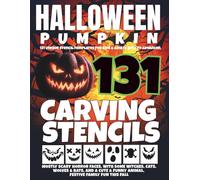 Halloween Pumpkin Carving Stencils: 131 Unique Stencil Templates For Kids & Adults, Easy to Advanced, Mostly Scary Horror Faces, with some Witches, ... & Funny Animal, Festive Family Fun this Fall