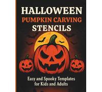 Halloween Pumpkin Carving Stencils: Easy and Spooky Templates for Kids and Adults
