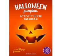 HALLOWEEN PUMPKINS ACTIVITY BOOK for Kids 6-8: Spooky and Fun Activities | Puzzles, Coloring Activities & Games for Boys & Girls | Trick or Treat | ... for giveaway (Annual Celebrations Series)