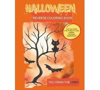 Halloween Reverse Coloring Book: You Fill in the Lines