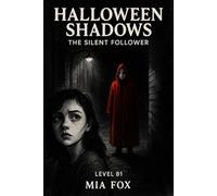 Halloween Shadows: The Silent Follower: An Easy English Horror Story for Teen Learners (Level B1, ESL Reading with Activities)