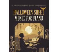Halloween Sheet Music For Piano: 25 Easy To Intermediate Classic Halloween Hits