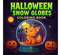 Halloween snow globes coloring book: 40 Cute & Spooky Kawaii Scenes with Witches, Ghosts, Pumpkins and More