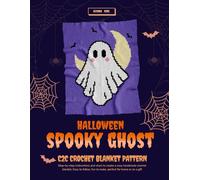 Halloween Spooky Ghost C2C Blanket Crochet Pattern | Corner-to-Corner Trick or Treat Afghan | Step-by-Step Color Blocks, Written Instructions, 3 Yarn Weight Calculations, 70x90 Square Blank Grid Paper