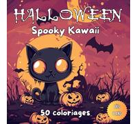 Halloween Spooky Kawaii - 50 coloriages: Livre de Coloriage Halloween Spooky Kawaii - 50 Illustrations Effrayantes et Adorables pour Enfants dès 8 Ans