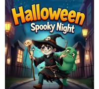 Halloween Spooky Night: Friendly Monster Bedtime Story , Non-Scary Witch Costume Trick-or-Treat Book Teaching Courage