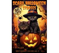 Halloween Stories For Kids: 30 Horror and Amazing Stories, Spooky Ghost Tales, for Sharing Around a Campfire.