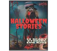 Halloween Stories: Halloween Stories 10 Scary Stories For Kids