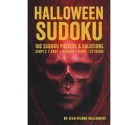 Halloween Sudoku: 100 Sudoku Puzzles & Solutions: Simple | Easy | Medium | Hard | Extreme