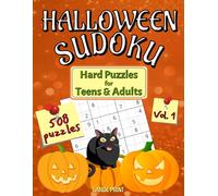 Halloween Sudoku for Adults & Teens: 508 Hard Creepy Puzzles. 9x9 Grids and Large Print. Vol 1