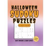 HALLOWEEN SUDOKU PUZZLES - 120 PUZZLES TO CHALLENGE EASY, MEDIUM, & HARD LEVELS LARGE PRINT: 120 Spooky Sudoku Puzzles - 40 Easy, 40 Medium, 40 Hard ... for Adults and Seniors - Easy to Read