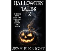 Halloween Tales 2: A Spooky Spicy Anthology of Steamy Short Stories for Adults