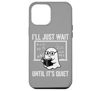 Halloween Teacher I'll Just Wait Until It's Quiet Coque pour iPhone 12 Pro Max