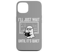 Halloween Teacher I'll Just Wait Until It's Quiet Coque pour iPhone 13