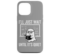 Halloween Teacher I'll Just Wait Until It's Quiet Coque pour iPhone 13 Pro Max