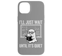 Halloween Teacher I'll Just Wait Until It's Quiet Coque pour iPhone 14 Plus
