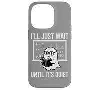 Halloween Teacher I'll Just Wait Until It's Quiet Coque pour iPhone 14 Pro