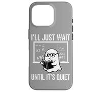 Halloween Teacher I'll Just Wait Until It's Quiet Coque pour iPhone 16 Pro