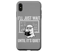 Halloween Teacher I'll Just Wait Until It's Quiet Coque pour iPhone XS Max