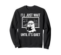 Halloween Teacher I'll Just Wait Until It's Quiet Sweatshirt