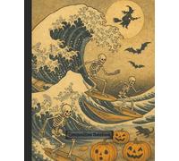Halloween Themed Composition Notebook, Skeletons on Japanese The Great Wave -Katsushika | Gothic, Vintage Style, College Ruled: Standard 7.5 X 9.25 ... School Supplies, College, Office or the Home