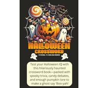 Halloween Traditions & Culture - Crossword Book: Spooky Crosswords: 55 Frightfully Fun Puzzles Testing Your Halloween IQ - From Candy Lore to Horror Films & Haunted History!