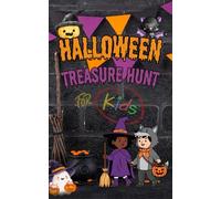 Halloween Treasure Hunt: A Step-by-Step Adventure to Collect More Candy, Have More Fun, and Create Magical Memories