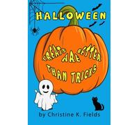 Halloween Treats Are Better Than Tricks: Don't Be Tricked Into Losing Your Treats (Holiday Adventures)