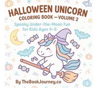 Halloween Unicorn Coloring Book - Volume 2: Spooky Under-the-Moon Fun for Kids Ages 4-8: 50 Unique Unicorn Coloring Pages with Pumpkins, Candy, Bats & Halloween Magic
