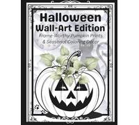 Halloween Wall-Art Edition:: Frame-Worthy Pumpkin Prints & Seasonal Coloring Decor