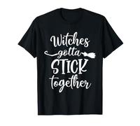 Halloween Witch Group Costumes Witches Gotta Stick Together T-Shirt