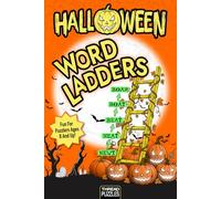 Halloween Word Ladders | Fun For Puzzlers Ages 8 And Up: Over 110 Spooky & Fun Puzzles to Boost Vocabulary, Spelling, and Logic for Kids, Teens, and Adults