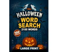 Halloween Word Search: 100 Large Print Puzzles with 2100 Spooky & Fun Words to Celebrate the Magic of Halloween