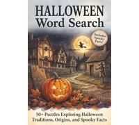 Halloween Word Search: 50+ Puzzles Exploring Halloween Traditions, Origins, and Spooky Facts