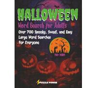 Halloween Word Search For Adults: Over 700 Spooky, Sweet, And Easy Large Print Word Searches For Everyone To Enjoy All Season Long