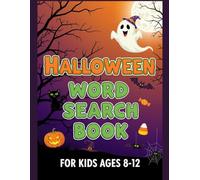 Halloween Word Search for Kids Ages 8-12: A Fun and Challenging Activity Book for Boys and Girls Filled with Spooky Puzzles, Ghosts, Pumpkins, and ... Fun, Vocabulary & Spelling Practice