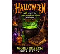 Halloween Word Search Puzzle Book: 73 Large-Print Spooky Word Search Puzzles with Solutions - Witches, Pumpkins & Ghosts in Every Puzzle