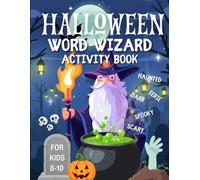 Halloween Word Wizard Activity Book for Kids Ages 8-10: Word Searches, Crosswords, Cryptograms & More Spooky Vocabulary Puzzles | Screen-Free Fun for Grades 3-5