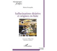 Hallucinations désirées et origines en fuite Avant-propos d'Hélène Matte - Illustrations de Belisssle - Mattia Scarpulla - L'harmattan - broché - Poésie