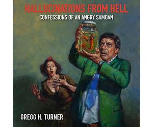 Hallucinations from Hell: Confessions of an Angry Samoan [Import]